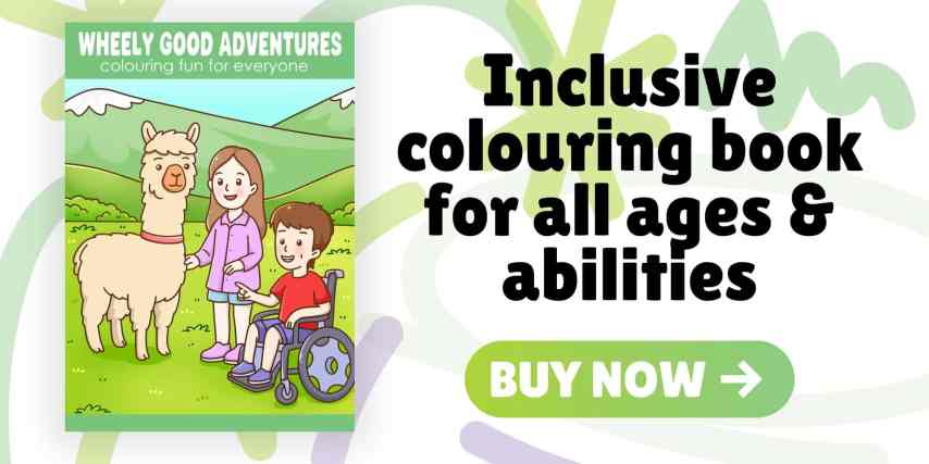 Promotional banner for Wheely Good Adventures colouring book including cover and text that reads "Inclusive colouring book for all ages and abilities" with a button that says "Buy Now" with an arrow